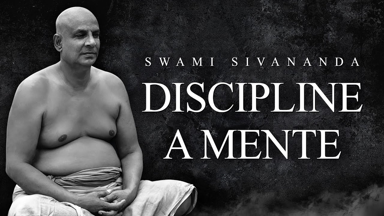 Swami Sivananda - Discipline a Mente
