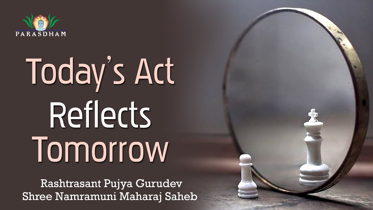Today's Act Reflects Tomorrow | 26 Karma Siddhant | Law of Karma | Concept of Jainism | Jain Dharam