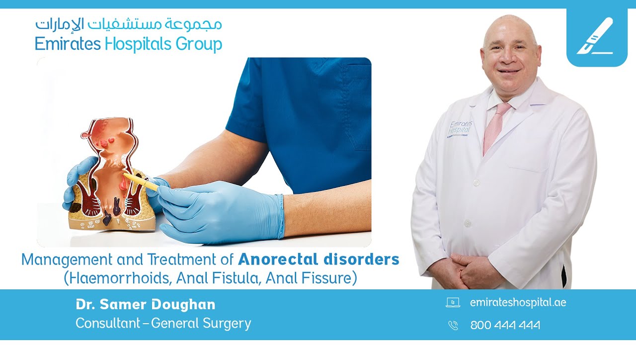 Management and treatment of Anorectal disorders (Haemorrhoids, Anal Fistula, Anal Fissure)