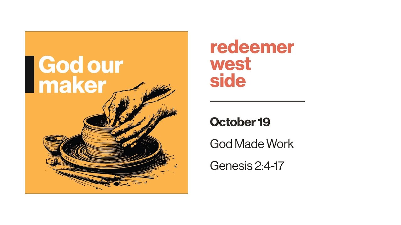 God Made Work | Redeemer West Side Service