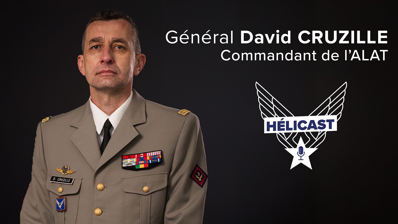 Hélicast, le podcast de l'ALAT introduit par le général CRUZILLE, commandant de l'ALAT