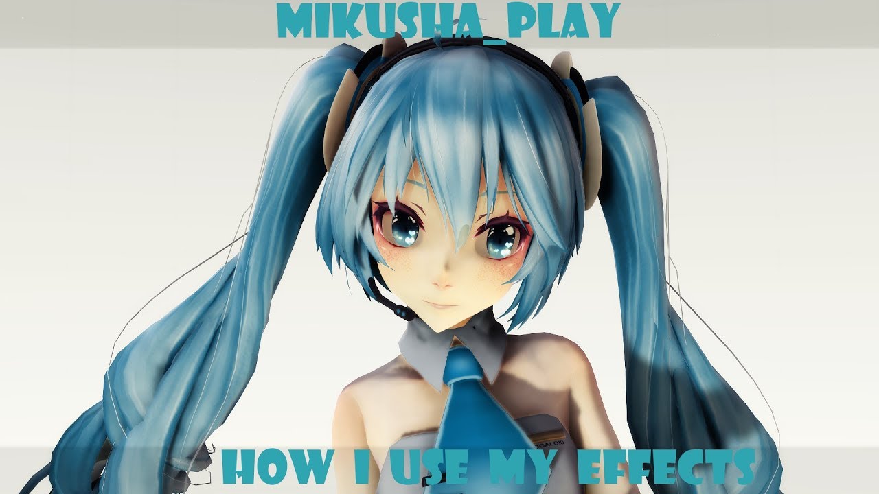 【MMD】HOW I USE MY EFFECTS
