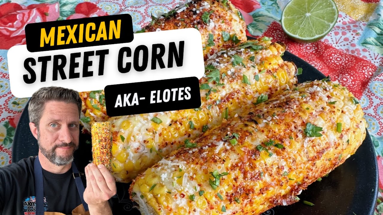 Как приготовить кукурузу «Элоте» на гриле — мексиканская уличная кукуруза
