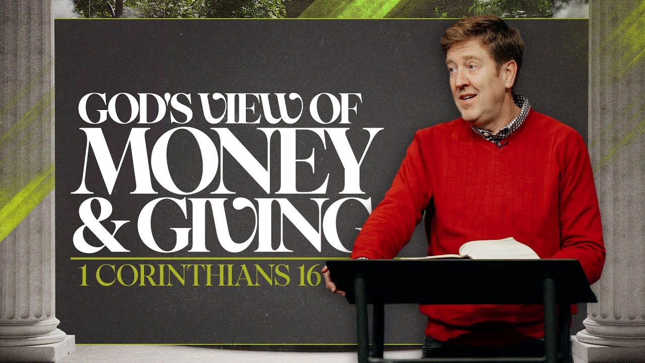 God’s View of Money & Giving  |  1 Corinthians 16  |  Gary Hamrick