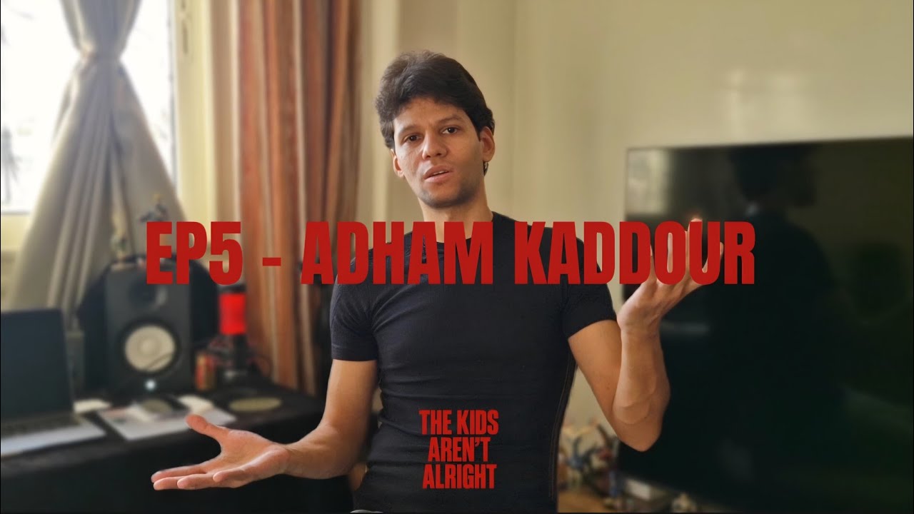 EP5 - ADHAM KADDOUR 