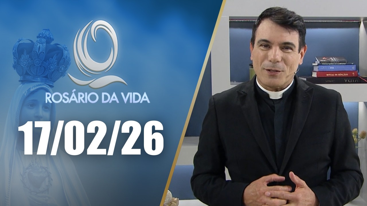 Rosário da Vida | 17/02/26 | Padre Juarez de Castro