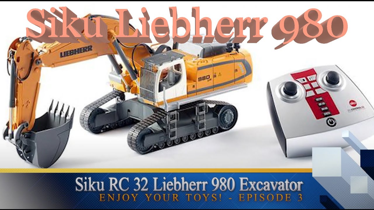 Enjoy Your Toys - Episode 3 - Siku RC 32 - Liebherr 980 Excavator