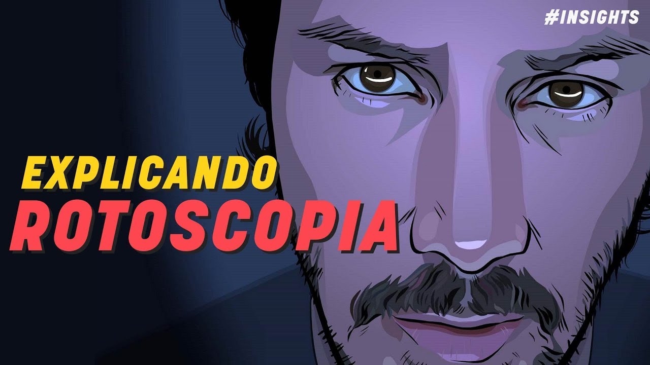 EXPLICANDO ROTOSCOPIA | INSIGHTS