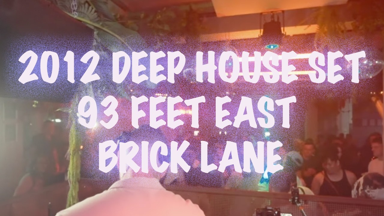 DEEP HOUSE 2012 SET | 93 FEET EAST LONDON