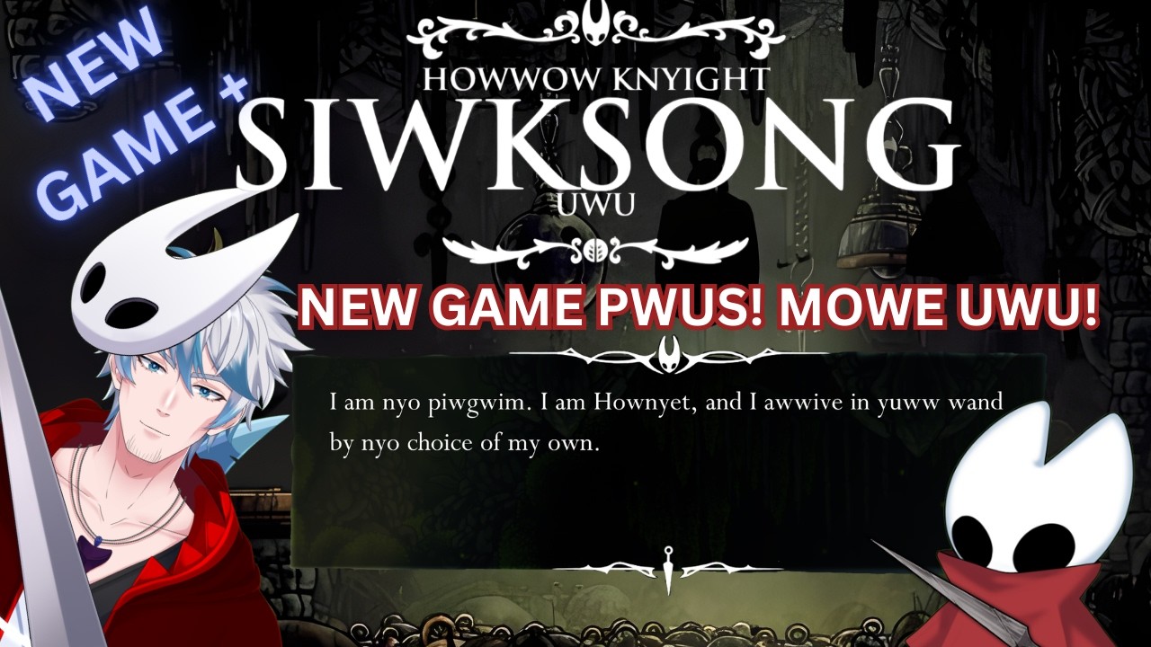 HOWWOW KNYIGHT: SIWKSONG NEW GAME PWUS! (Hollow Knight: Silksong)