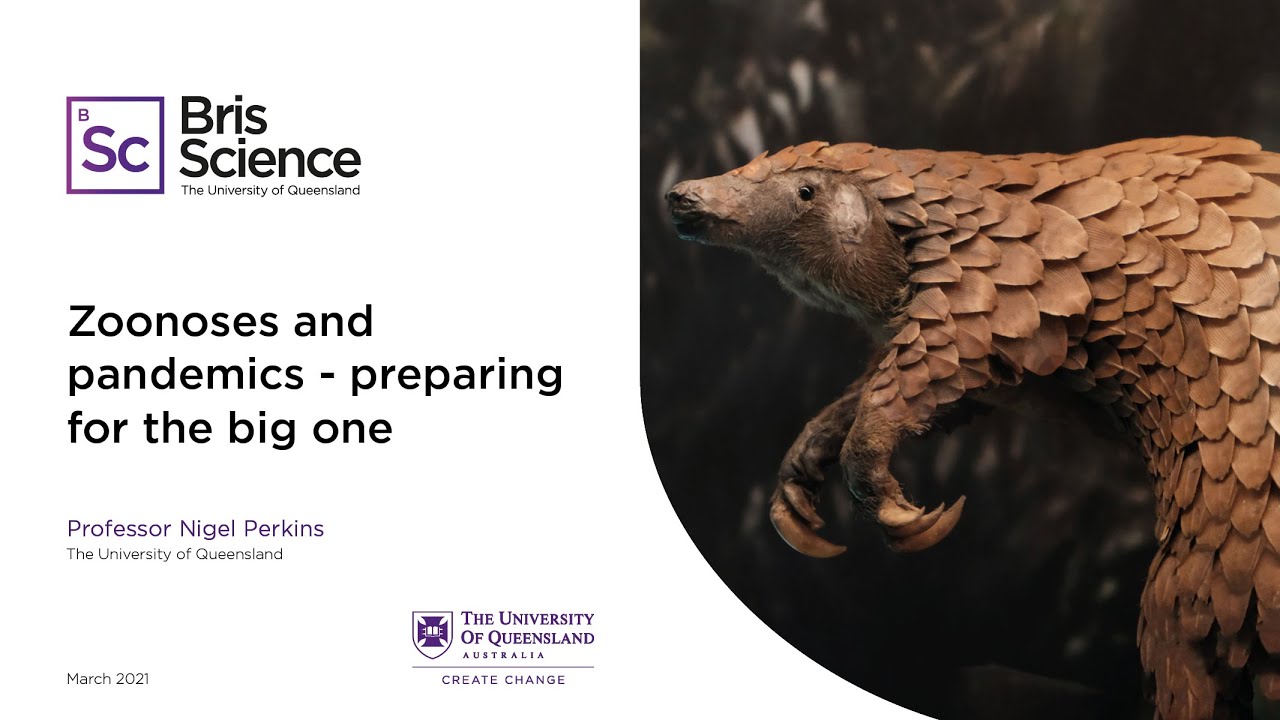 BrisScience (March 2021): Zoonoses and pandemics &ndash; preparing for the big one