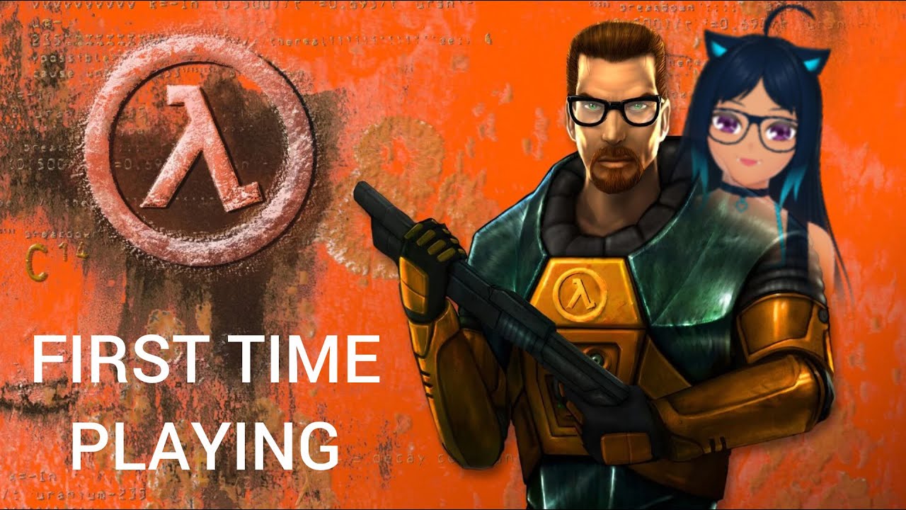 (Pspspsps :3) First time playing Half Life!