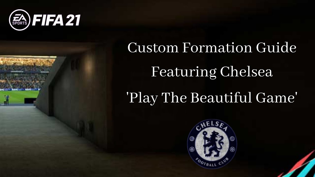 FIFA 21 Custom Formation Guide For Chelsea With Tactics And Instructions - Play The Beautiful Game