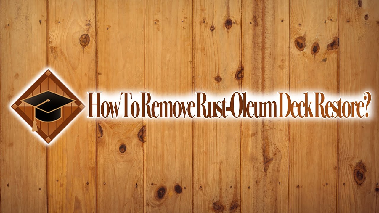 Как удалить покрытие Rust-Oleum Deck Restore