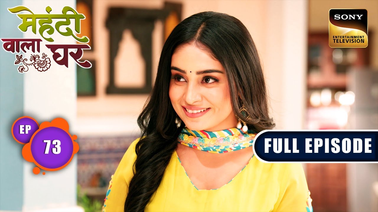 Mauli's Challenge | Mehndi Wala Ghar - Ep 73 | Full Episode | 3 May 2024