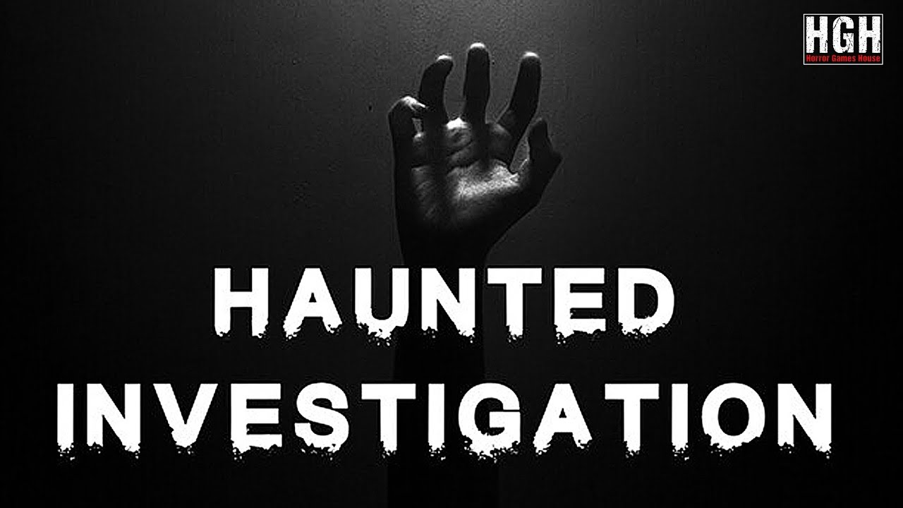 Haunted Investigation | Full Game | 1080p / 60fps | Walkthrough Gameplay No Commentary