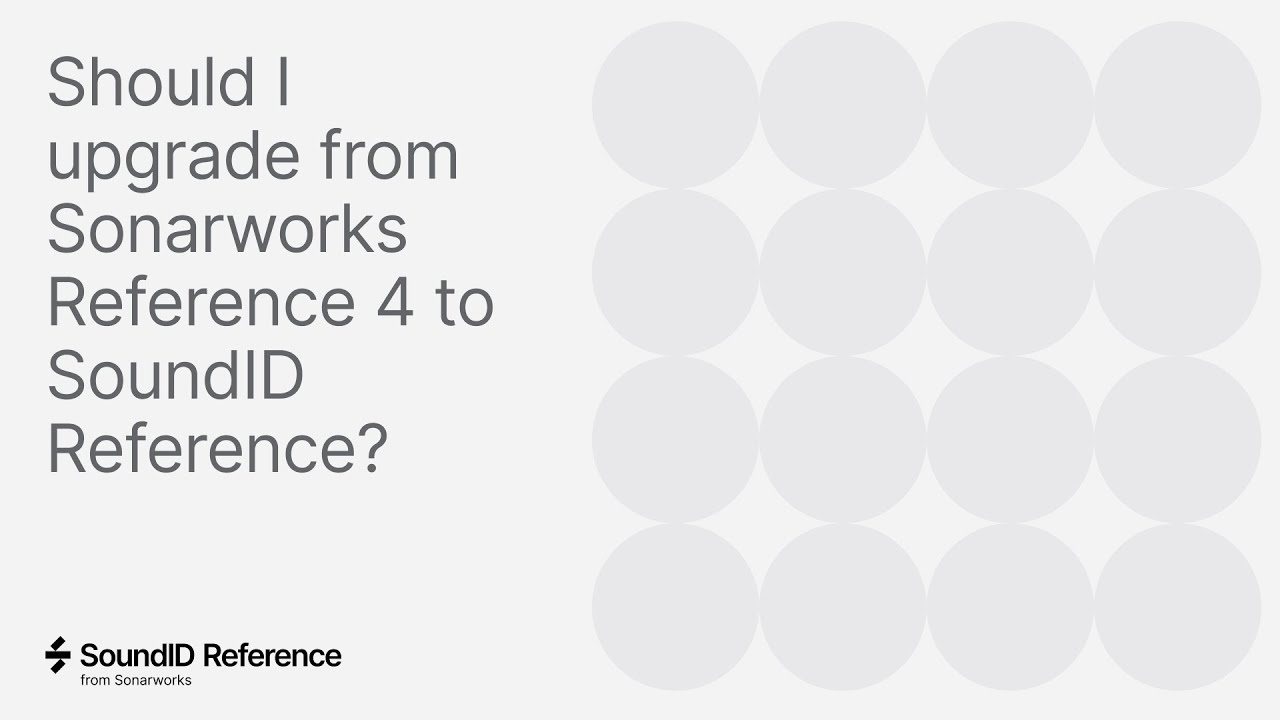 Should I upgrade from Sonarworks Reference 4 to SoundID Reference?