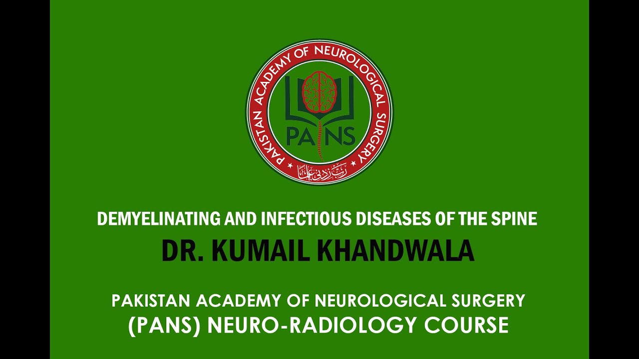 Demyelinating and Infectious Diseases of the Spine by Dr. Kumail Khandwala | PANS