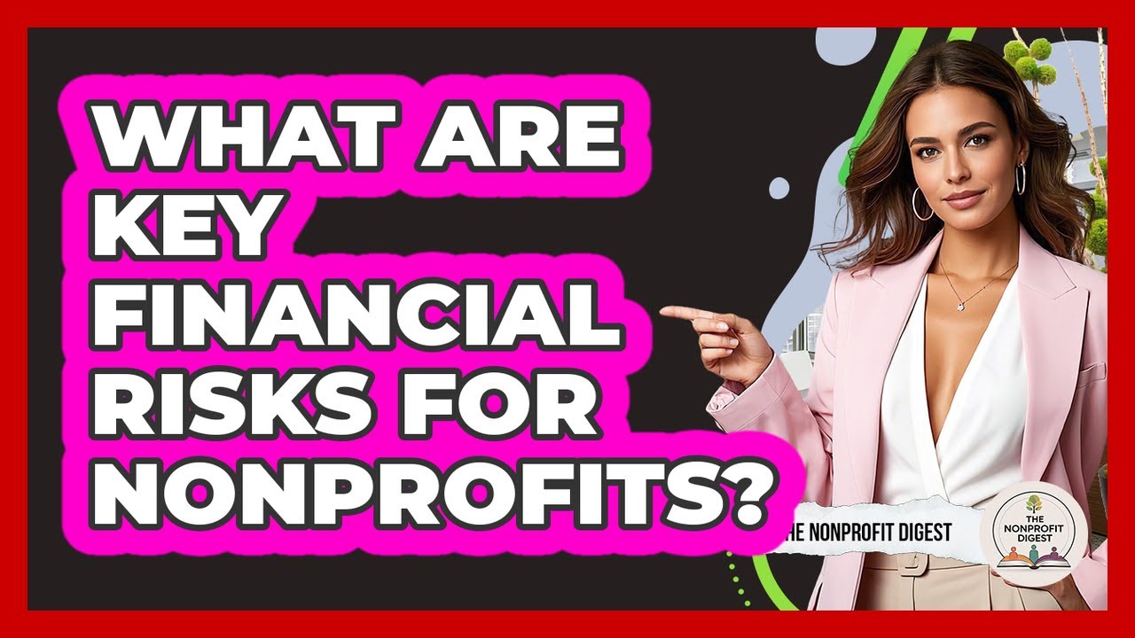 What Are Key Financial Risks For Nonprofits?