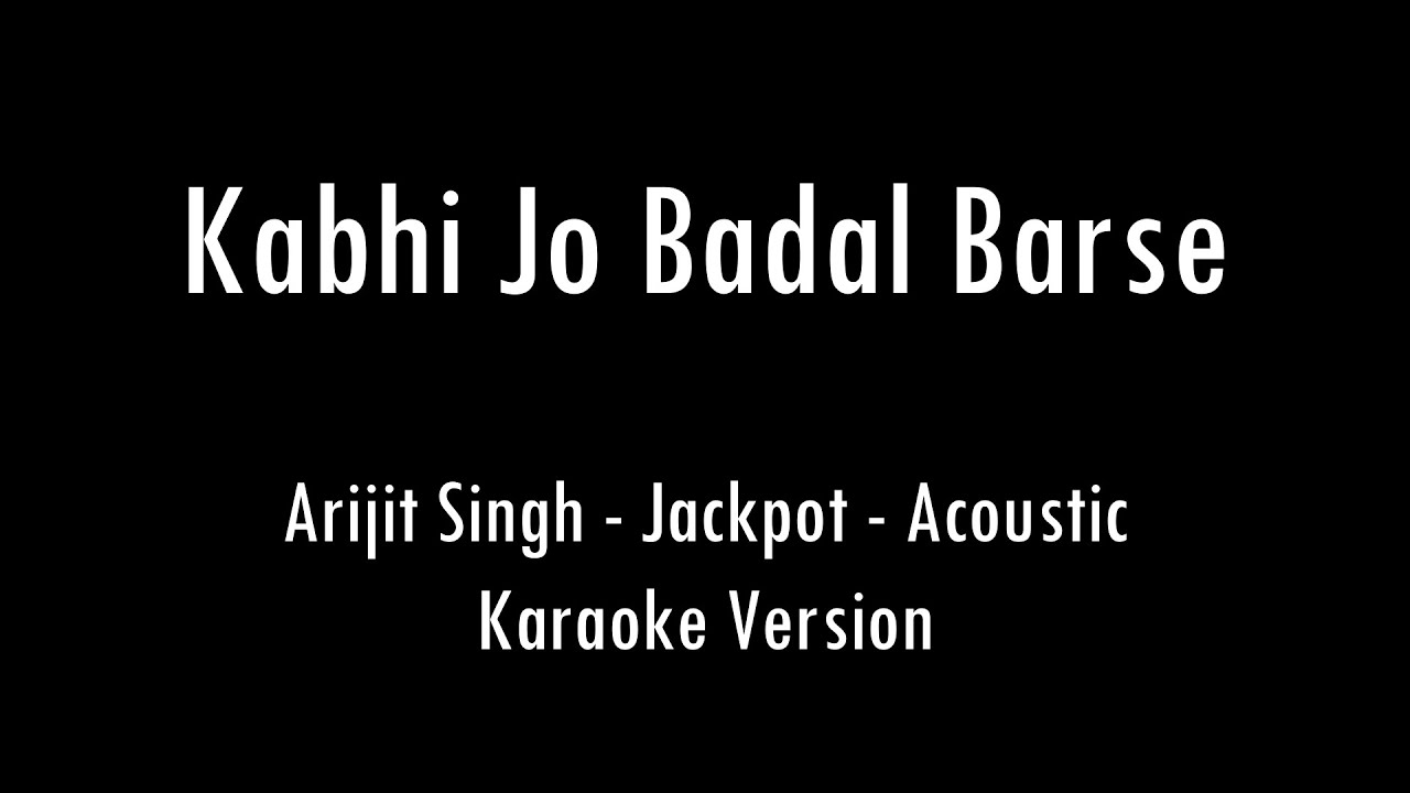 Kabhi Jo Badal Barse | Jackpot | Arijit Singh | Acoustic Karaoke With Lyrics | Only Guitar Chords...