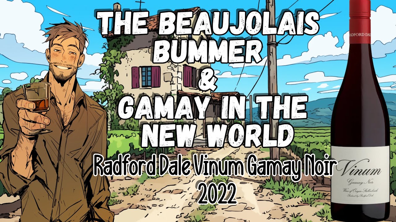 The Beaujolais Bummer & Gamay in the New World | Radford Dale Vinum Gamay Noir 2022 | HANtv S04.Ep11