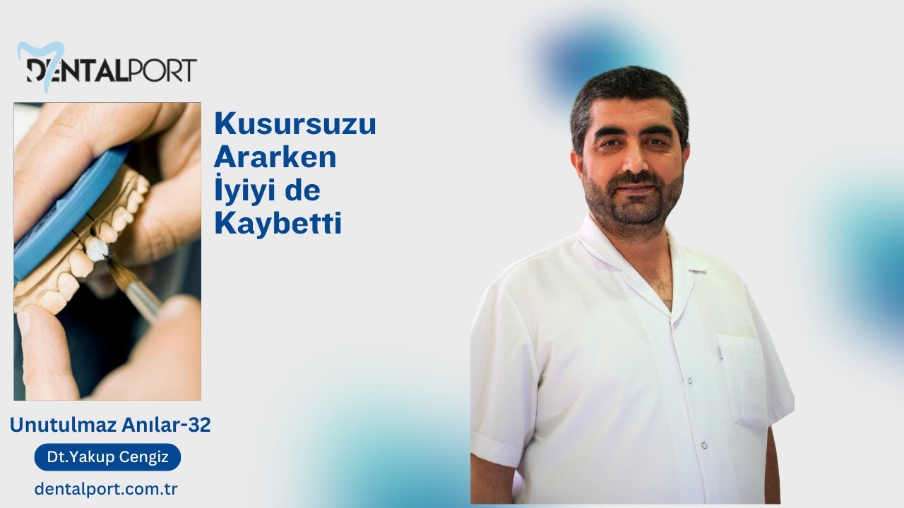 Bir Diş Hekiminin Unutulmaz Anıları | Kusursuzu Ararken İyiyi de Kaybetti
