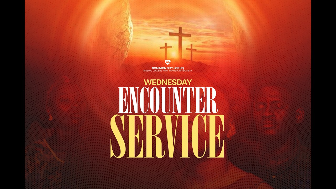 DOMINION CITY JOS HQ (ENCOUNTER MIDWEEK SERVICE) WEDNESDAY SERVICE LiveStream 25TH FEBRUARY 2026