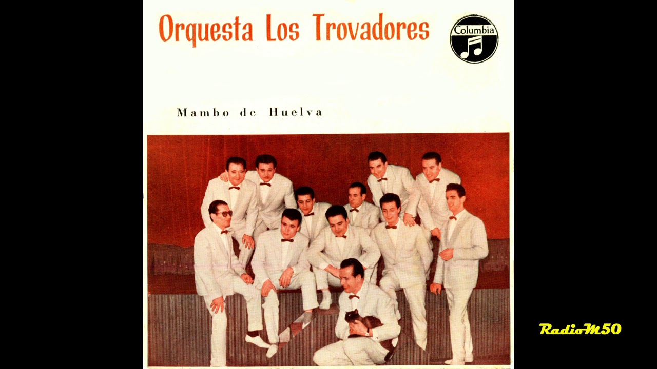 Orquesta Los Trovadores - Mambo de Huelva