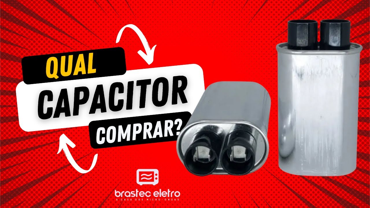 Capacitores de Micro-ondas: Comparativo de Marcas e Qualidades