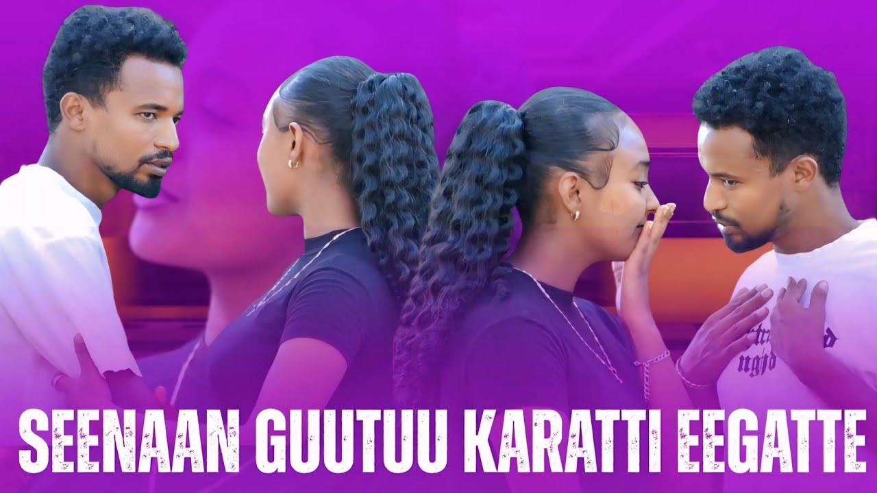 SEENAA GUUTUU KARAATTI EEGDE QABAATTE