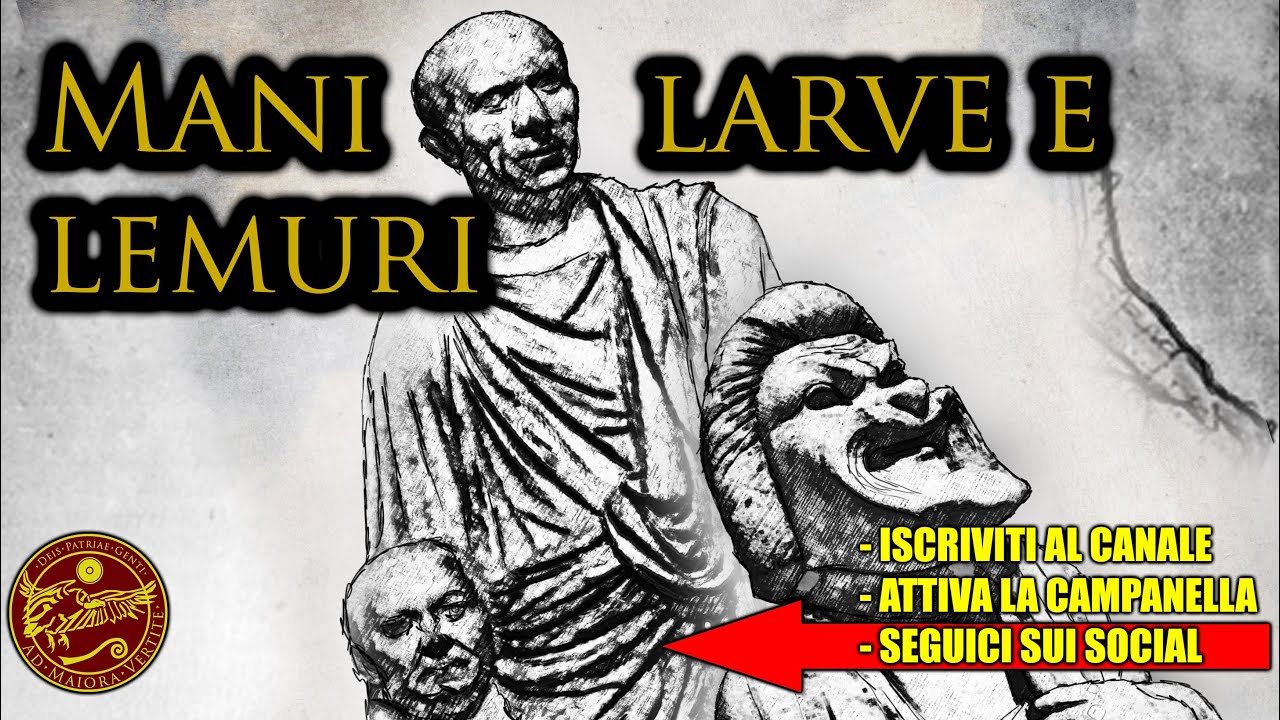 I fantasmi nella Religione Romana (Mani, Larve e Lemuri)