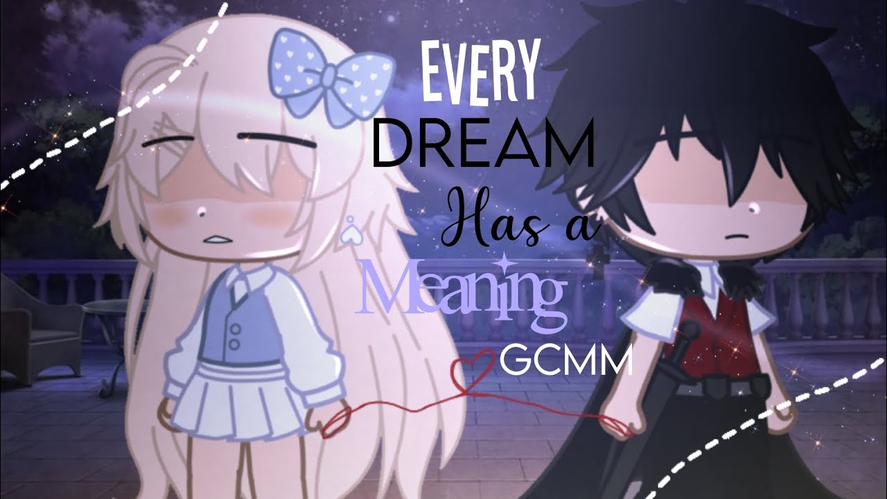 ☆ Every Dream Has a Meaning ☆ |「GCMM」