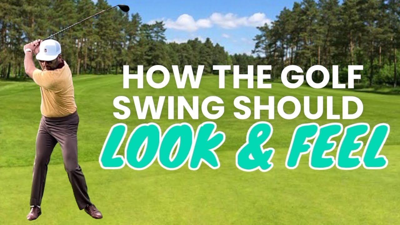 How the golf swing should look & feel