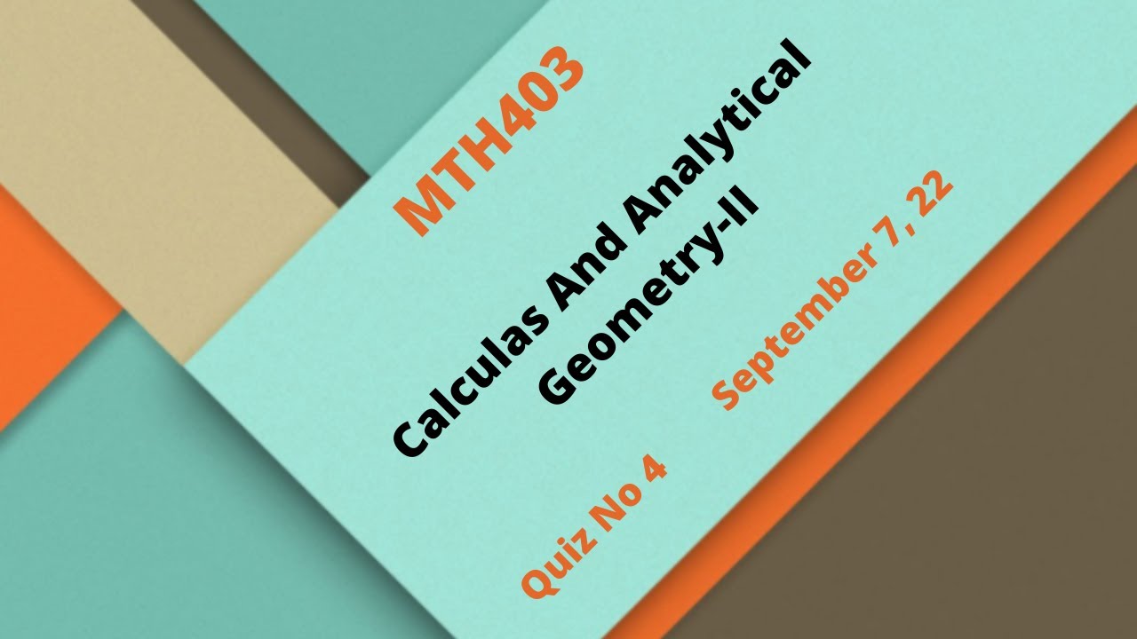 MTH403 Calculas And Analytical Geometry-II Quiz No 3 Solution