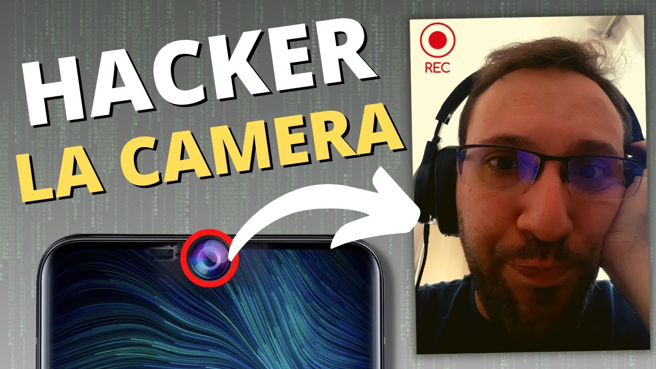 HACKER LA CAMERA D'UN SMARTPHONE