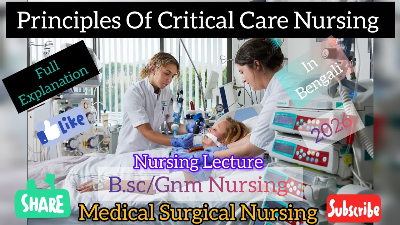 Principles Of Critical Care Nursing| Medical Surgical Nursing| Gnm/B.sc Nursing| In Bengali 2026🧑‍⚕️
