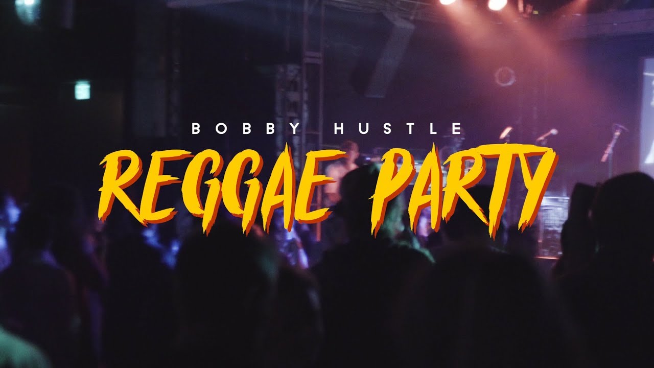 Bobby Hustle - Reggae Party (OFFICIAL VIDEO)