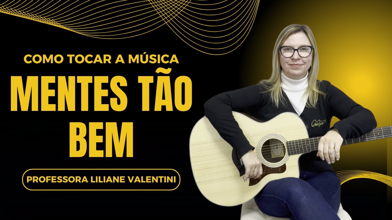 Como tocar a Música Mentes Tão Bem
