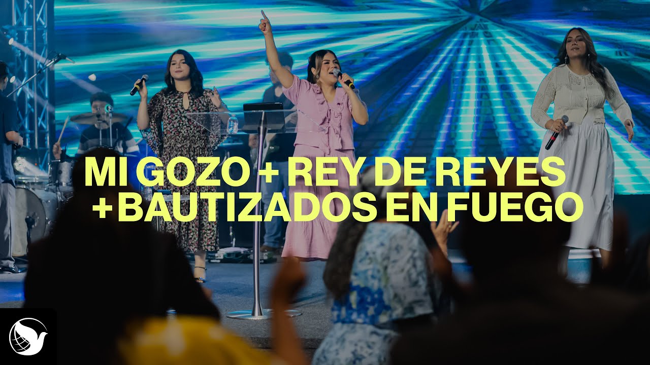 Medley: Mi gozo BARAK + Rey de Reyes MARCOS BARRIENTOS + Bautizados en Fuego MONTESANTO