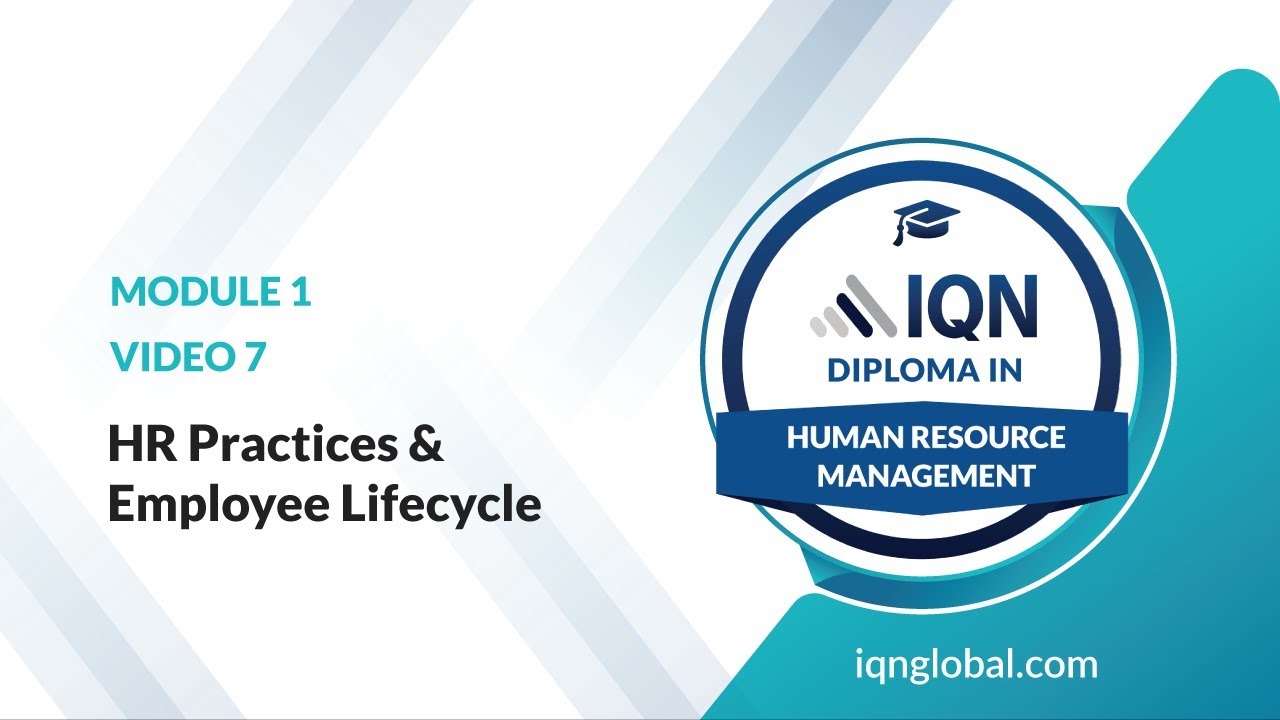 HR Practices and Employee Lifecycle Stages IQN diploma in HRM