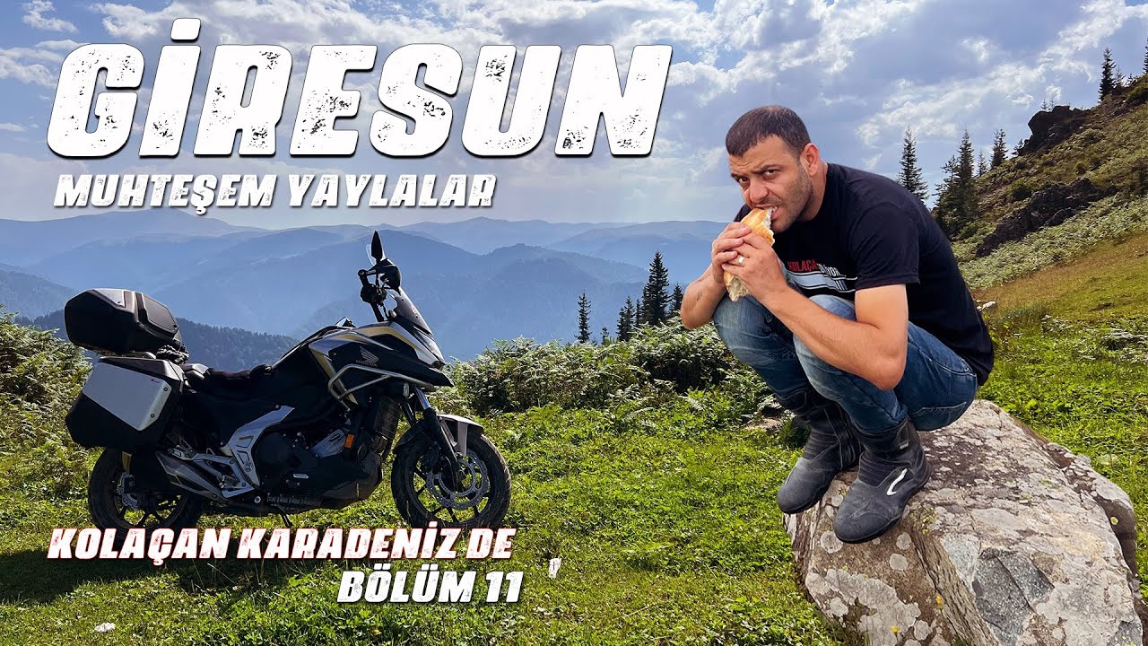 Honda NC750x ile Zorlu yollar | Giresun Gölyanı ve Kümbet Yaylası | Kolaçan Karadeniz'de Bölüm 11