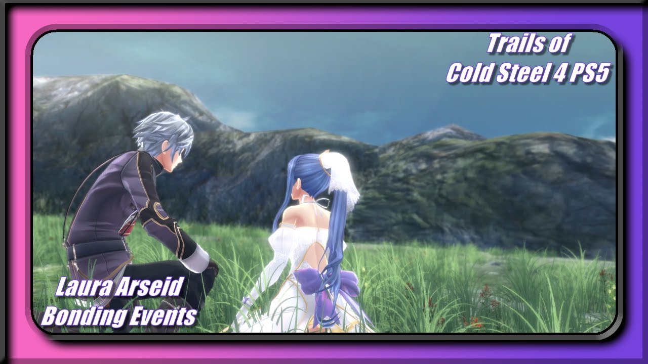 Laura Arseid's Bonding Events(IV) | Trails of Cold Steel 4 PS5