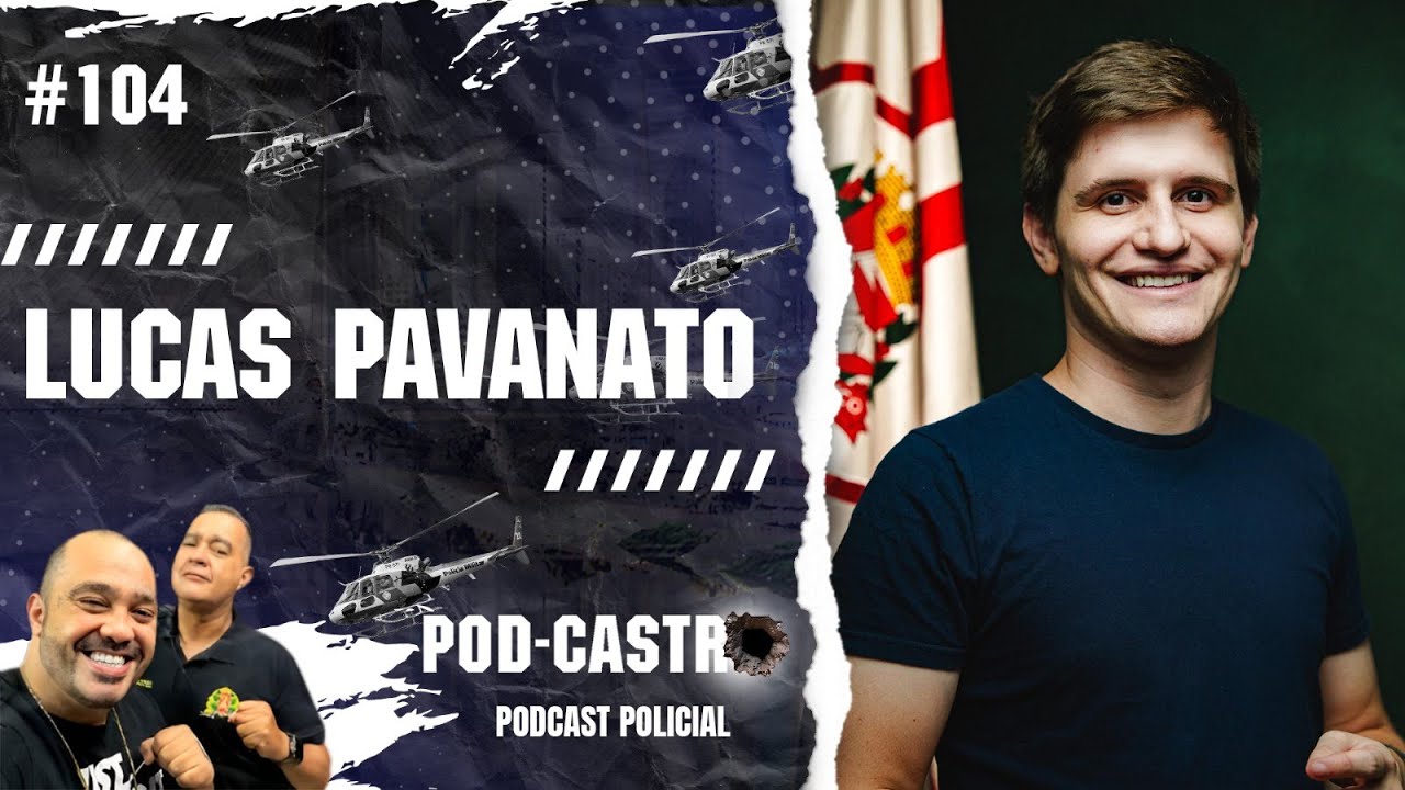 LUCAS PAVANATO - PODCASTRO #104
