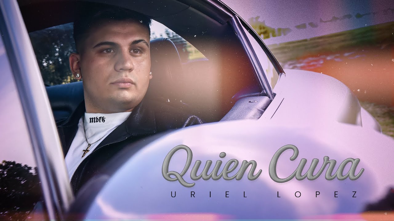 Uriel Lopez - Quien Cura