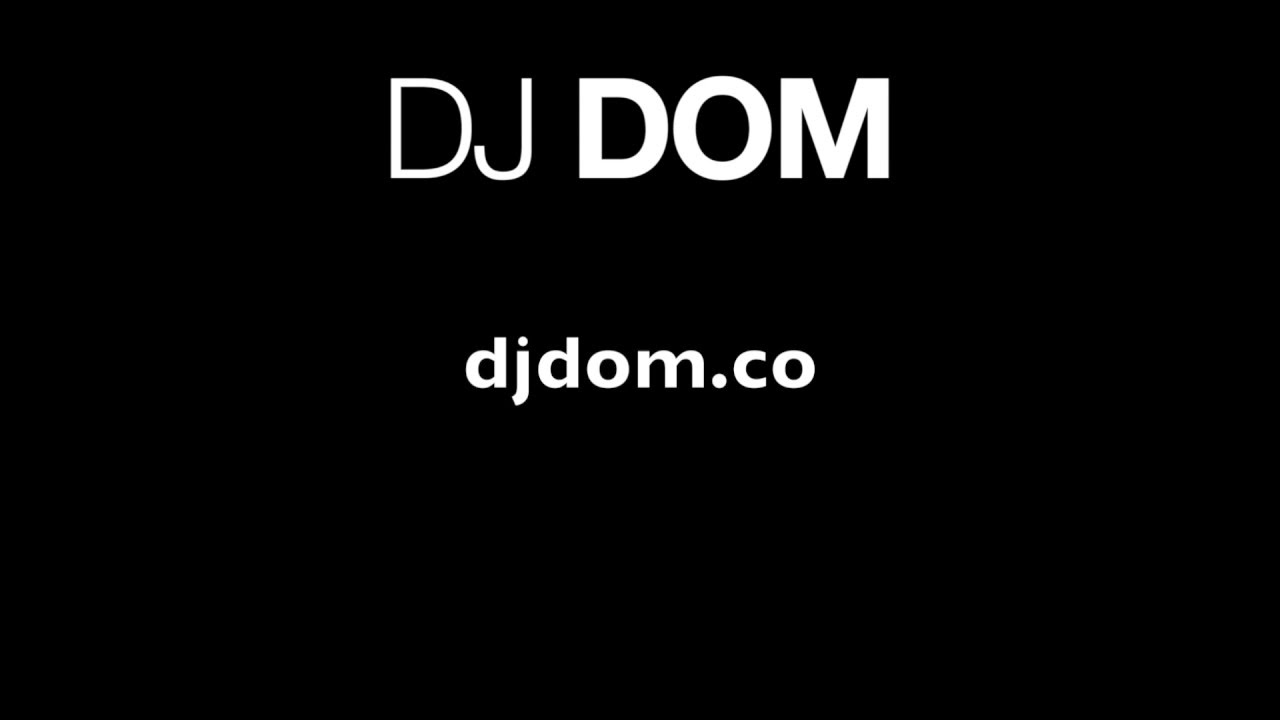 DJ DOM - BOOK NOW