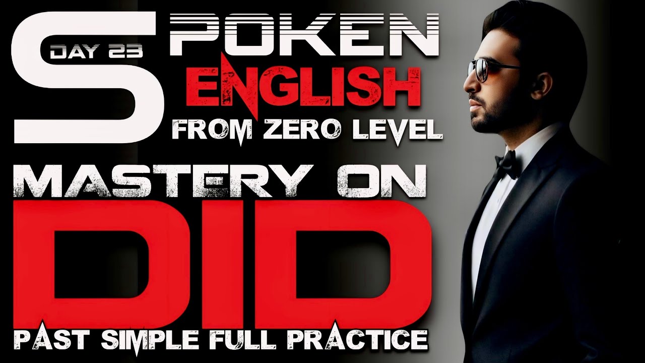 🅳🅰🆈 𝟐𝟑 ENGLISH SPEAKING COURSE | Mastery On ‘DID’ | Past Indefinite Tense Complete Practice