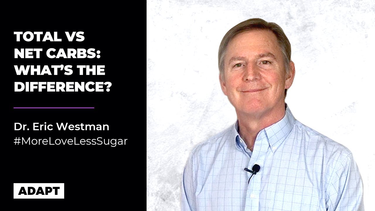 Total Vs Net Carbs: What&rsquo;s The Difference? &mdash; Dr. Eric Westman [Presentation]
