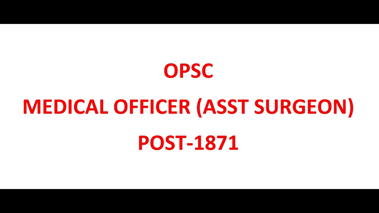 OPSC MEDICAL OFFICER ASST  SURGEON