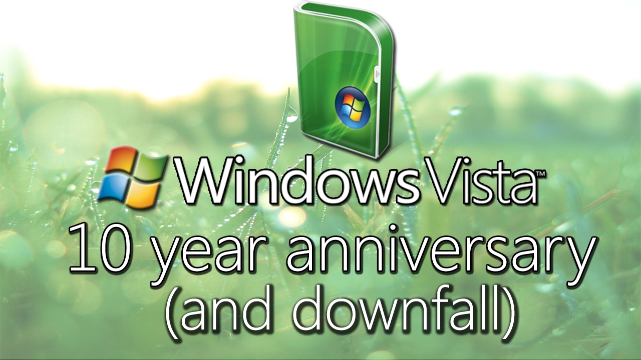 Windows Vista 10 year anniversary - The downfall of Windows Vista