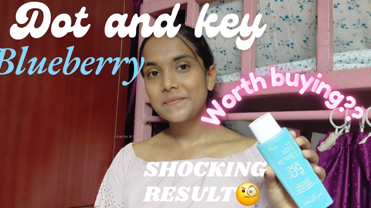 Dot and key barrier repair blueberry hydrating sunscreen review/dot &key blueberry sunscreen review